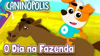 O DIA NA FAZENDA - CANINÓPOLIS | Músicas Infantis