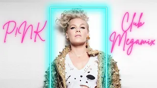 P!NK - A 'P!nk Club Night' Megamix