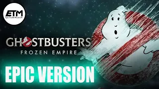 Ghostbusters Theme | EPIC Trailer Version (Frozen Empire)