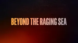 Beyond the Raging Sea - Official Trailer