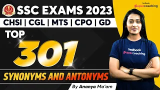 Synonym Antonym For SSC Exams | Top 301 Synonym and Antonym Questions With Tricks | Ananya Ma'am