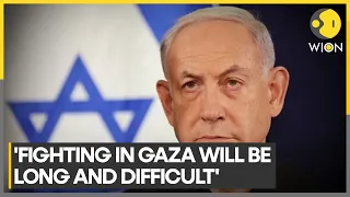 Israel-Palestine war | Israel PM Netanyahu says fighting in Gaza will be "Long and difficult | WION