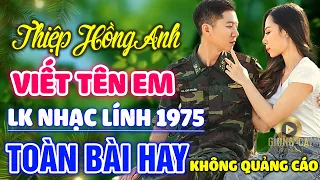 Thiệp Hồng Anh Viết Tên Em , Biển Mặn ✨ Lk Nhạc Lính 1975 Bất Hủ Vượt Thời Gian, Bolero Hay Nhất