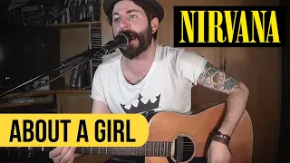 NIRVANA - About a Girl (Cover)