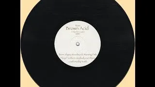 "Brown Acid" Extremely rare White label record only 100 copies were ever pressed!