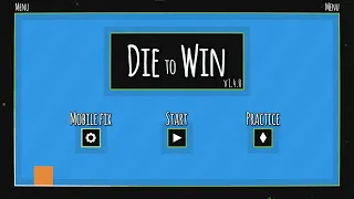 Die to Win by ReyRU (v1.4) | Hidden Rooms update | GD 2.2 platformer