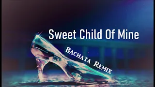 Guns'n'Roses cover - Sweet Child of Mine (Bachata Remix by DJ Dreamie) #lyricvideo