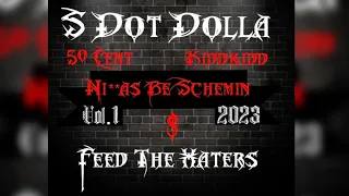 S Dot Dolla Ft. 50 Cent Kidd Kidd - Niggas Be Schemin [Official Audio]