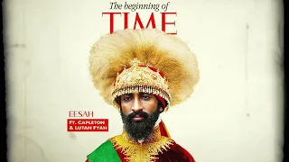 Lutan Fyah ft. Capleton & Eesah - The Beginning of Time