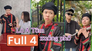Lò A Tôm xuống phố (full phần 4) | Tổng hợp phim anh dân tộc Tôm hài hước | Tôm channel official