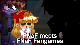 FNaF meets FNaF Fangames {Read desc}