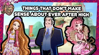 Things That Don't Make Sense About Ever After High