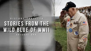 Stories From the Wild Blue of WWII | History Traveler Episode 333
