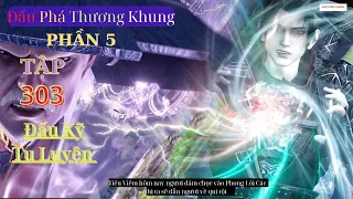 Đấu Phá Thương Khung Phần 5 Tập 303 Vietsub Thuyết Minh 1080P | 斗破苍穹年番 第303集 | HHTQ Thắng channel