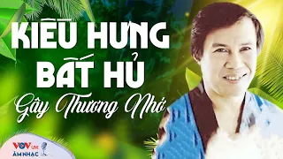 Kiều Hưng Cống Hiến Kiệt Tác Nhạc Đỏ Cách Mạng Cho Đời | Giọng Ca Đi Cùng Năm Tháng Điêu Luyện