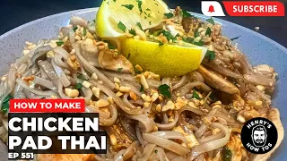 How To Make Chicken Pad Thai | Ep 551