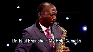 Dr  Paul Enenche – My Help Cometh Offical Lyrics