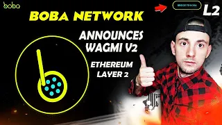 ✅Boba Network ($BOBA) - Ethereum Layer 2 - Announcing WAGMI v2