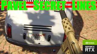 Get two secret lines from Pavel during the Heist Finale Gta Online
