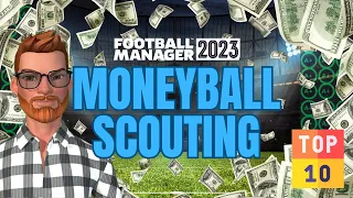 Do THIS To Find BARGAIN Transfers In FM23 | Ten Top Tips for Moneyball Scouting