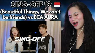 SING-OFF 19 (Beautiful Things, we can't be friends) vs ECA AURA @ecaajapasal  II REAKSI