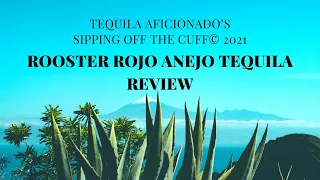 Rooster Rojo Anejo Tequila Review