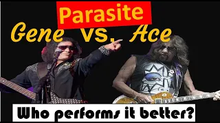 Gene Simmons  vs. Ace Frehley -  'Parasite' - Who performed it better?