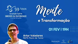 Mente e Transformação - Artur Valadares (MG)