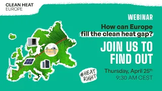 25/04/2024: How can Europe fill the clean heat gap?