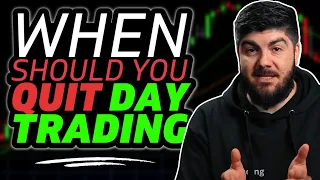 Should you QUIT day trading? | Trading Psychology |