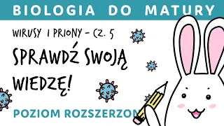 Sprawdź swoją wiedzę z działu wirusy i priony - quiz, test, sprawdzian koniec działu - biologia