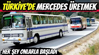 Türkiye'de Mercedes Üretmek | Efsane 54 Yıl Önce Yola Çıktı | Mercedes Hoşdere Otobüs Fabrikası