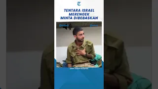 Tentara Israel Merengek Mohon Dibebaskan Tentara Palestina di Gaza