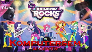 (AI COVER) Komputersem - Rainbow Rocks (Main Theme) (MLP:EG2)