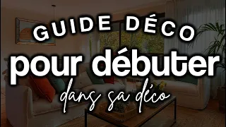 [ GUIDE DÉCO POUR DÉBUTANT ] Par où Commencer quand on est Nul en Décoration Intérieure ?