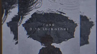 russ-3:15 (breathe) [slowed+lyrics+reverb] |tiktok version|