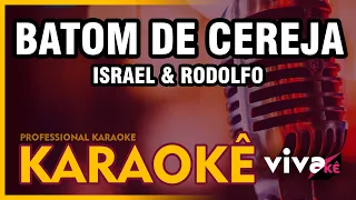 Batom de Cereja (VERSION KARAOKE) Israel & Rodolfo 🎤