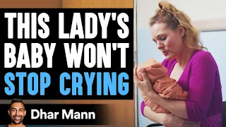 Lady's BABY WON'T STOP CRYING, What Happens Next Is Shocking | Dhar Mann