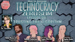 Technocracy: Zero Sum | Episode 08: Trusting the Algorithm | Mage the Ascension Actual Play