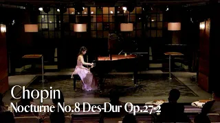 ショパン：ノクターン第8番 op27-2 / F.Chopin:Nocturne No.8 Des-Dur Op.27-2