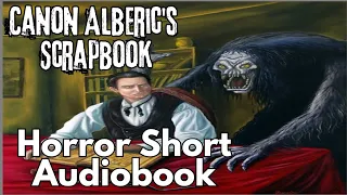 Ghost Stories | Canon Alberic's Scrapbook Fantasy Horror Short Audiobook by M.R.James