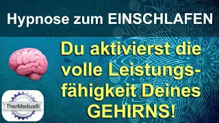 Hypnose zum Einschlafen „Du aktivierst die volle Leistungsfähigkeit Deines Gehirns!“