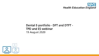 Dental E-portfolio - DFT and DTFT - TPD and ES webinar