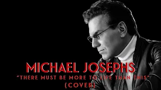 Michael Josephs - There Must Be More To Life Than This (Freddie Mercury Cover)