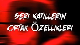 Seri Katillerin Ortak Özellikleri +18