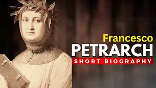 FRANCESCO PETRARCH - Meet "The Father Of Humanism"