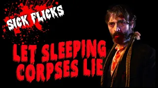 Let Sleeping Corpses Lie is One of the Greatest Zombie Films Ever Made