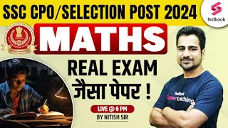 SSC CPO/ Selection Post 2024 Maths Expected Paper | SSC Phase 12 Maths by Nitish Sir