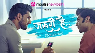 ZARURI HAI - A short film by Impulse New Delhi