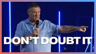 Don't Doubt It | Dutch Sheets